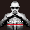 Ghetto Superstar 2009-2012 Best Singles Collection - MC HotDog