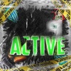 Active - Single (feat. Lil HotB) - Single