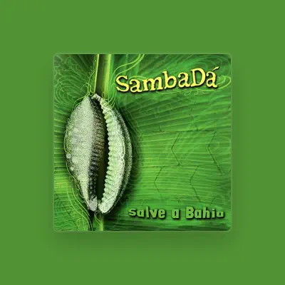 Listen to SambaDá, watch music videos, read bio, see tour dates & more!