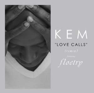 Kem - Love Calls Remix - Single - Zortam Music