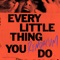 Every Little Thing You Do artwork