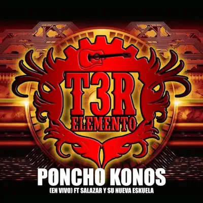 Poncho Konos (En Vivo) [feat. Salazar Y Su Nueva Eskuela] - Single - T3r Elemento