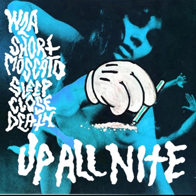 UP ALL Nite (feat. WZA & Short Moscato) - Single