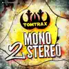 Tomtrax - Mono 2 Stereo (Groove-T Remix Edit)