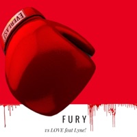 Fury (feat. Lyne!) - Single - Vs Love