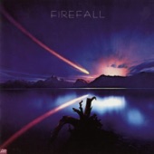 Firefall - Love Isn't All