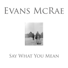 Say What You Mean (feat. Lowri Evans & Tom McRae) - Single