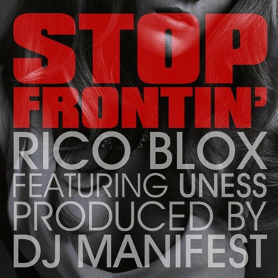 Stop Frontin' (feat. Uness & Dj Manifest) - Single