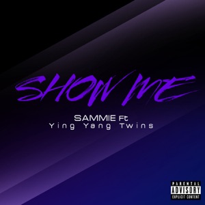 Show Me (feat. Ying Yang Twins)