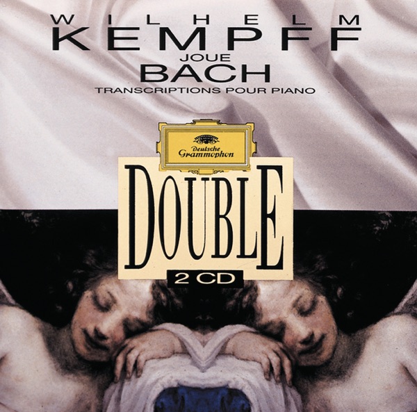 Wilhelm Kempff Plays Bach: Transcriptions For Piano