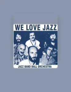 Ouve Jazz Band Ball Orchestra, vê vídeos de música, lê a biografia, vê as datas da digressão e muito mais!