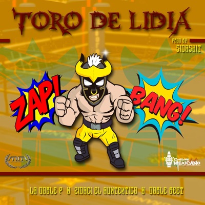 Toro de Lidia (feat. Zidaci El Auténtico, Doble P & Doble Beet) - Single