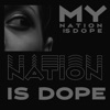 My Nation Is Dope - Single