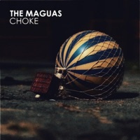 Choke - Single - The Maguas