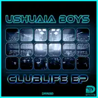 Clublife (Radio Edit) — Ushuaia Boys