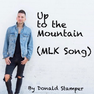 Up to the Mountain (MLK Song) - Single