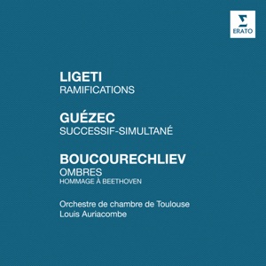 Ligeti: Ramifications - Guézec: Successif-simultané - Boucourechliev: Ombres "Hommage à Beethoven"