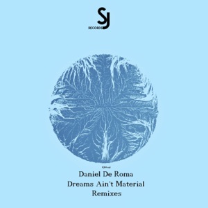 Dreams Ain't Material (Remixes) - EP