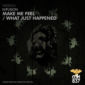 Make Me Feel / What Just Happened - Single