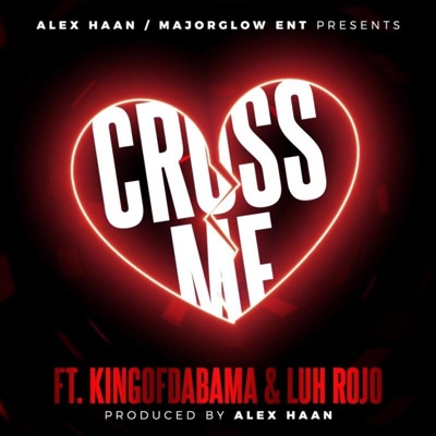 Cross Me (feat. KingOfDaBama & Luh Rojo) - Single