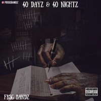 40 Dayz 40 Nightz - Single - FBsG Bandz