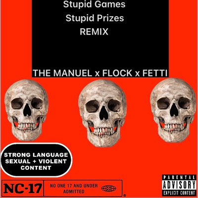 STUPID GAMES STUPID PRIZES (feat. FLOCKA RON & FETTI FIT) [REMIX] - Single