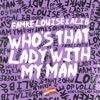 Who's That Lady With My Man (feat. Famke Louise) - Single