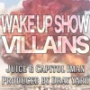 Wake up Show Villains (feat. Juice) - Single