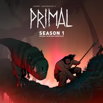 Primal: Season 1 (Original Television Soundtrack) by Primal, Tyler Bates & Joanne Higginbottom album reviews, ratings, credits