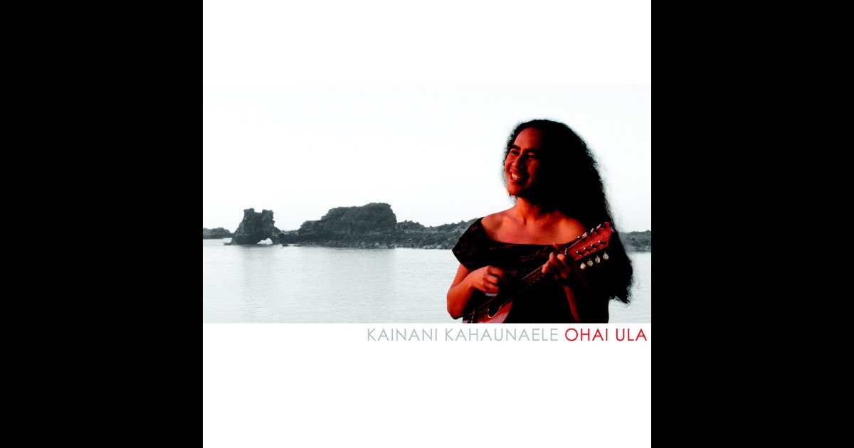 Ohai Ula - Album by Kainani Kahaunaele - Apple Music