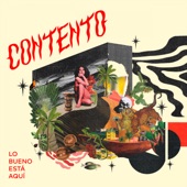 Contento - Lo Bueno Está Aquí