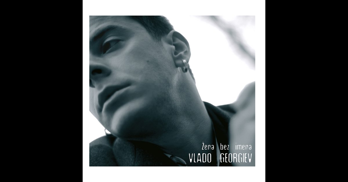 Zena Bez Imena - Vlado Georgiev