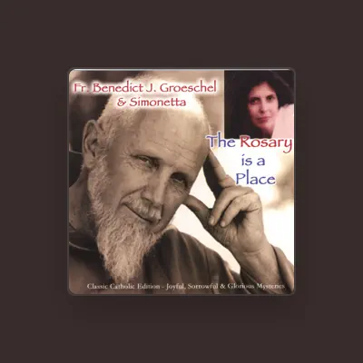 Listen to Fr. Benedict J. Groeschel & Simonetta, watch music videos, read bio, see tour dates & more!