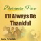 I'll Always Be Thankful (feat. The Pace Family) - Duranice Pace lyrics