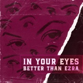 Better Than Ezra - In Your Eyes