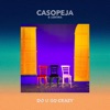 Do U Go Crazy by Casopeja iTunes Track 1