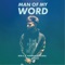 Man of My Word - Bobby k lyrics