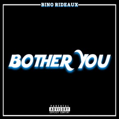 Bother You - Single