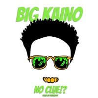 No Clue?! - Single - BIG KAINO