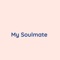My Soulmate - Songlorious lyrics