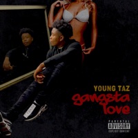 Gangsta Love - Young Taz