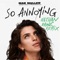 so annoying - Mae Muller lyrics