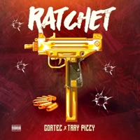 Ratchet (feat. Tray Pizzy) - Single - Cortez