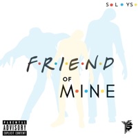 Friend of Mine - Single - Solo YS