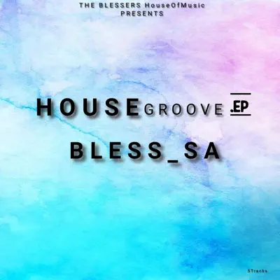 Ascolta 'House Groove EP' di Bless_sa