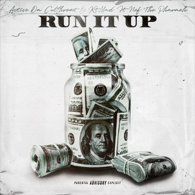 Run It Up (feat. Nef the Pharaoh) - Single