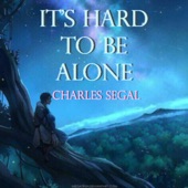 Charles Segal - It's the Only Thing Between Us