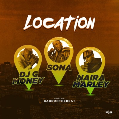 Location (feat. Sona & Naira Marley) - Single
