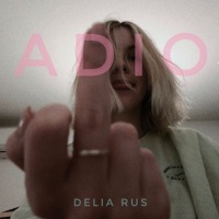 Adio - Single - Delia Rus