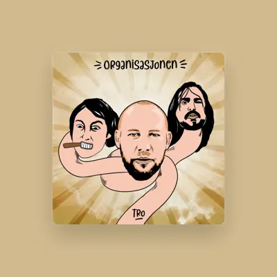 Listen to Organisasjonen, watch music videos, read bio, see tour dates & more!